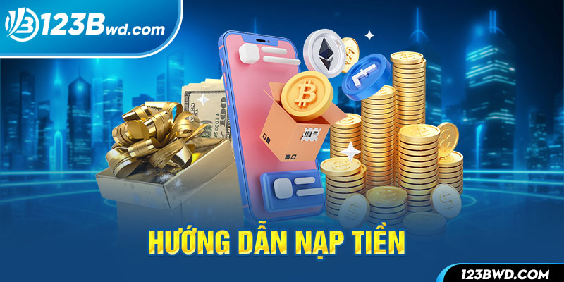 Bật mí cách nạp tiền vào tài khoản an toàn