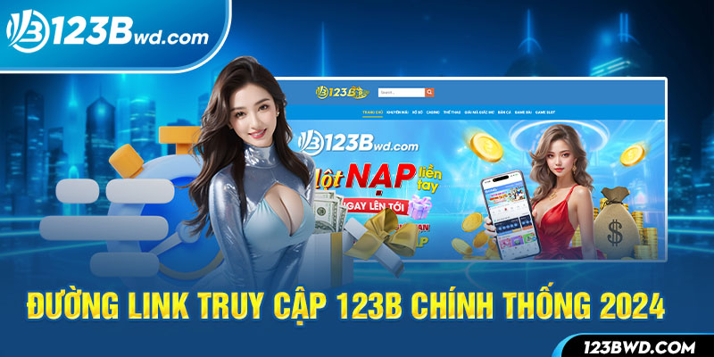 Đường link truy cập 123 chính thống 2024